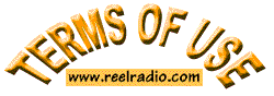 TERMS OF USE, WWW.REELRADIO.COM